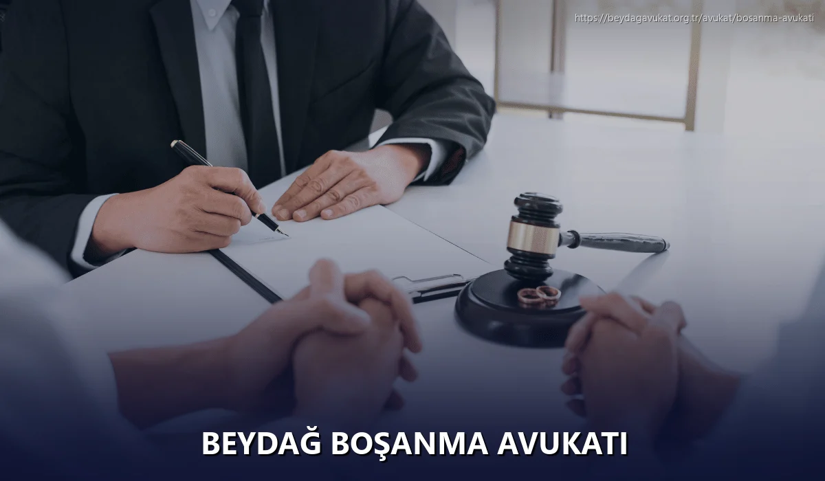 Beydağ Boşanma Avukatı
