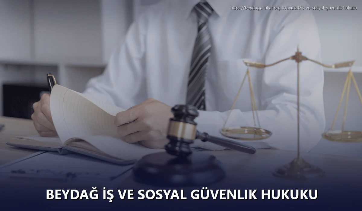 Beydağ İş ve Sosyal Güvenlik Hukuku